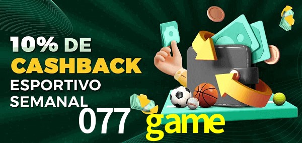 10% de bônus de cashback na 077 game